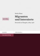 Migranten und Internierte di Stefan Manz edito da Steiner Franz Verlag