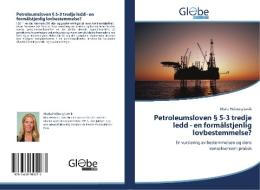 Petroleumsloven § 5-3 tredje ledd - en formålstjenlig lovbestemmelse? di Maria Heiberg Løvik edito da GlobeEdit