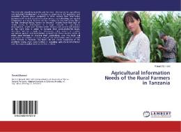 Agricultural Information Needs of the Rural Farmers in Tanzania di Ronald Bernard edito da LAP Lambert Academic Publishing