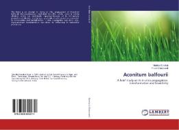 Aconitum balfourii di Monika Gondval, Preeti Chaturvedi edito da LAP Lambert Academic Publishing
