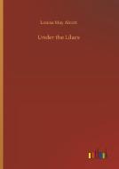 Under the Lilacs di Louisa May Alcott edito da Outlook Verlag