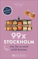 99 x Stockholm wie Sie es noch nicht kennen di Lisa Arnold edito da Bruckmann Verlag GmbH