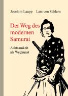 Der Weg des modernen Samurai di Lars von Saldern, Joachim Laupp edito da Books on Demand