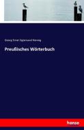 Preußisches Wörterbuch di Georg Ernst Sigismund Hennig edito da hansebooks