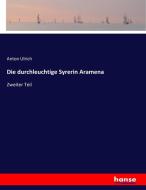 Die durchleuchtige Syrerin Aramena di Anton Ulrich edito da hansebooks