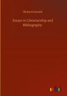 Essays in Librarianship and Bibliography di Richard Garnett edito da Outlook Verlag