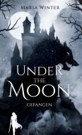 Under the Moon di Maria Winter edito da Books on Demand