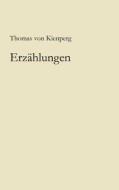 Erzählungen di Thomas von Kienperg edito da Books on Demand