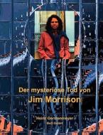 Der mysteriöse Tod von Jim Morrison di Heinz Gerstenmeyer edito da Books on Demand