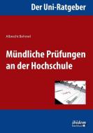 Der Uni-Ratgeber: Mündliche Prüfungen an der Hochschule di Albrecht Behmel edito da Ibidem-Verlag