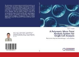A Polymeric Micro Total Analysis System for Single-Cell Analysis di Hsuan-Hong Lai edito da LAP Lambert Academic Publishing
