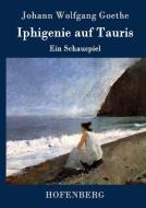 Iphigenie auf Tauris di Johann Wolfgang Goethe edito da Hofenberg