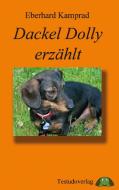 Dackel Dolly erzählt di Eberhard Kamprad edito da Testudoverlag