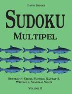 Sudoku Multipel: Butterfly, Cross, Flower, Gattai-3, Windmill, Samurai, Sohei - Volume 2 di David Badger edito da Udv