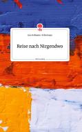 Reise nach Nirgendwo. Life is a Story - story.one di Lisa Hofmann-Felbermayr edito da story.one publishing