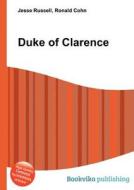 Duke Of Clarence di Jesse Russell, Ronald Cohn edito da Book On Demand Ltd.