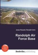 Randolph Air Force Base edito da Book On Demand Ltd.