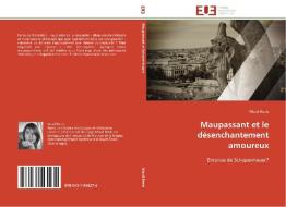 Maupassant et le désenchantement amoureux di Maud Beets edito da Editions universitaires europeennes EUE