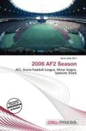 2006 Af2 Season edito da Betascript Publishing