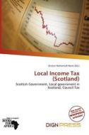 Local Income Tax (scotland) edito da Dign Press