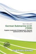 German Submarine U-51 (1938) edito da Aud Publishing