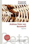 Andreas Peter Von Bernstorff edito da Betascript Publishing