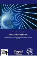 Pentachlorophenol edito da Populpublishing