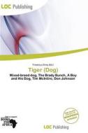 Tiger (dog) edito da Loc Publishing