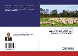 Synchronous Least-Cost Ration for Ruminants di Ahmed Abdelkader Aboamer edito da LAP Lambert Academic Publishing