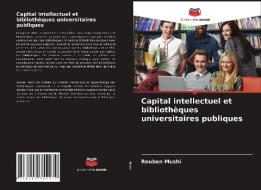 Capital intellectuel et bibliothèques universitaires publiques di Reuben Mushi edito da LIGHTNING SOURCE INC
