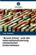 "Brand China" und die Internationalisierung chinesischer Unternehmen