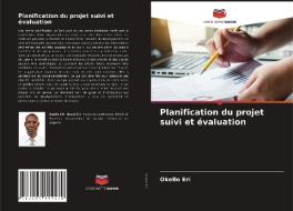 Planification du projet suivi et évaluation di Okello Eri edito da Editions Notre Savoir