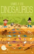 Vamos a ver dinosaurios : un viaje al pasado que nos lleva a millones de años atrás di Timothy Knapman edito da Timun Mas Infantil