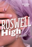 Roswell High: El Secreto / Roswell High: The Secret di Melinda Metz edito da ALFAGUARA INFANTIL