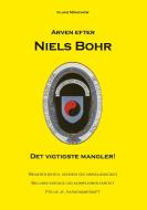 Arven efter Niels Bohr di Claus Münchow edito da Books on Demand