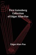 First Gutenberg Collection of Edgar Allan Poe di Edgar Allan Poe edito da Alpha Editions