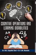 COGNITIVE OPERATIONS AND LEARNING DISABI di M.S. GAYTHRI DEVI edito da LIGHTNING SOURCE UK LTD