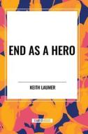 End as a Hero di Keith Laumer edito da National Book Network