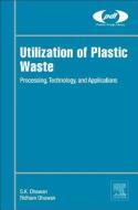 Utilization of Plastic Waste di Dhawan edito da William Andrew Publishing