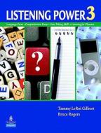 Listening Power 3 di Tammy le Roi Gilbert, Bruce Rogers edito da Pearson Education (us)