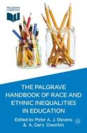 The Palgrave Handbook of Race and Ethnic Inequalities in Education di P. Stevens edito da Palgrave Macmillan