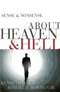 Sense & Nonsense about Heaven & Hell di Kenneth Boa, Robert M. Jr. Bowman edito da Zondervan Publishing Company