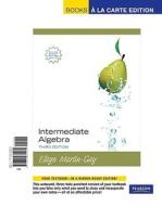 Intermediate Algebra, Books a la Carte Edition di Elayn Martin-Gay edito da Prentice Hall