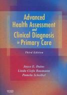 Advanced Health Assessment And Clinical Diagnosis In Primary Care di Joyce E. Dains, Linda Ciofu Baumann, Pamela Scheibel edito da Elsevier - Health Sciences Division