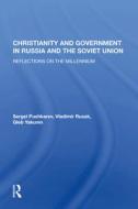 Christianity And Government In Russia And The Soviet Union di Sergei Pushkarev edito da Taylor & Francis Ltd