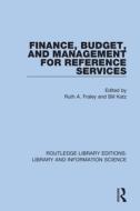 Finance, Budget, And Management For Reference Services edito da Taylor & Francis Ltd