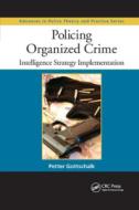 Policing Organized Crime di Petter Gottschalk edito da Taylor & Francis Ltd
