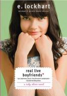 Real Live Boyfriends: Yes. Boyfriends, Plural. If My Life Weren't Complicated, I Wouldn't Be Ruby Oliver di E. Lockhart edito da Delacorte Press