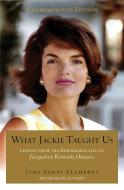 What Jackie Taught Us (revised And Expanded) di Tina Santi Flaherty edito da Penguin Putnam Inc
