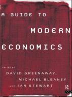 A Guide to Modern Economics di Michael Bleaney edito da Routledge